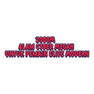 2000M Alam Cyber Megah untuk Pemain Elite Modern