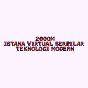 2000M Istana Virtual Berpilar Teknologi Modern