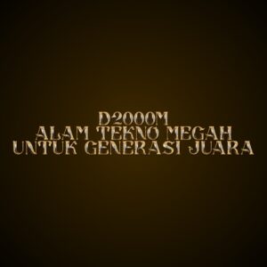 D2000M Alam Tekno Megah untuk Generasi Juara
